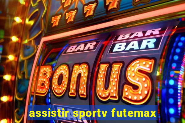 assistir sportv futemax